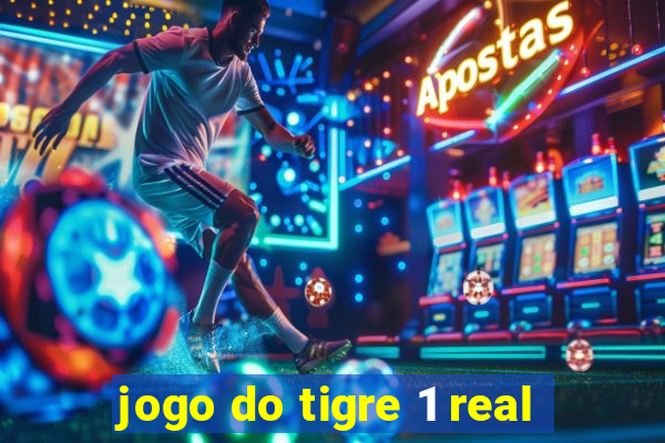 jogo do tigre 1 real